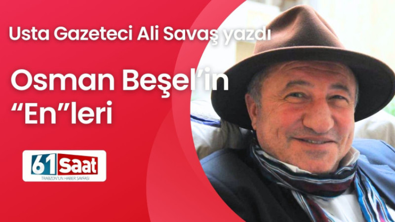 OSMAN BEŞEL'İN 'EN'LERİ