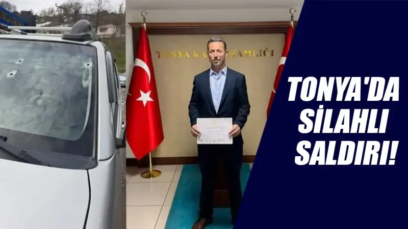 Tonya'da silahlı saldırı