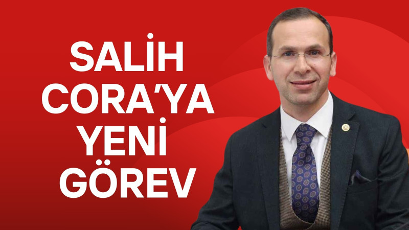 SALİH CORA’YA YENİ GÖREV