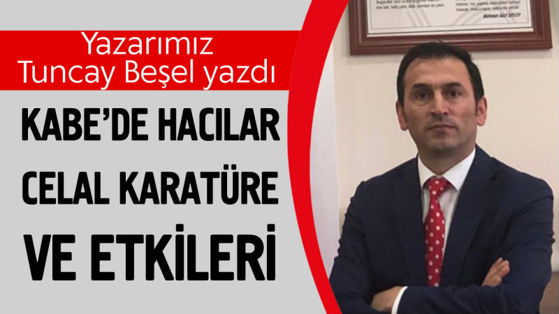 KABE’DE HACILAR-CELAL KARATÜRE VE ETKİLERİ