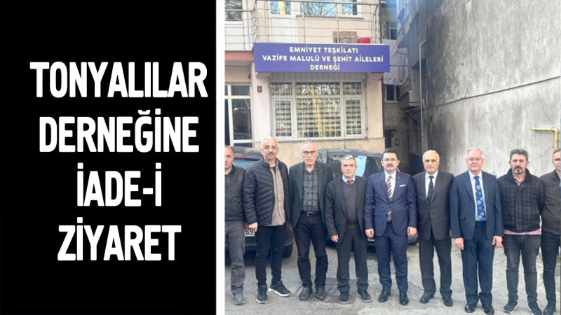 Tonyalılar Derneğine İade-i Ziyaret