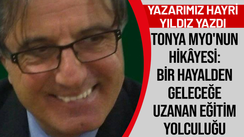 Tonya MYO'nun Hikâyesi: Bir Hayalden Geleceğe Uzanan Eğitim Yolculuğu