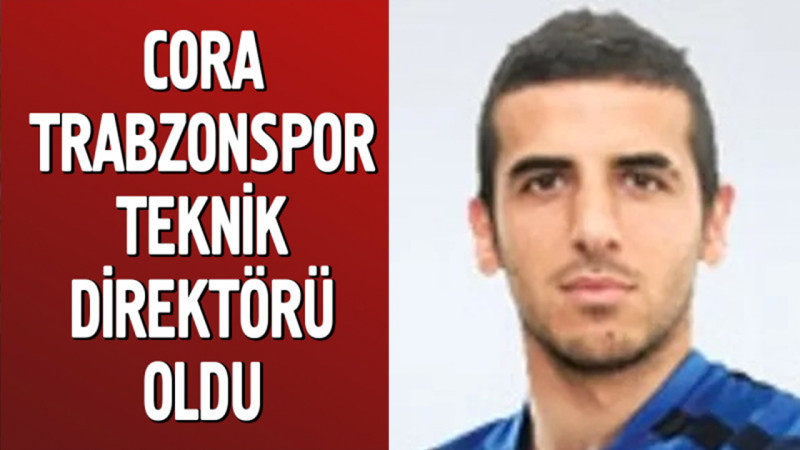Cora  Trabzonspor Teknik Direktörü Oldu